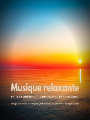 cover image of Musique relaxante pour la guérison, la méditation et le sommeil